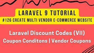 Laravel 9 Tutorial #126 | Laravel Discount Codes (VII) | Coupon Conditions | Vendor Coupons