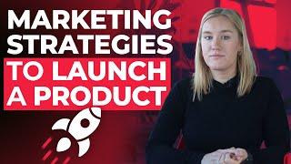 10 Marketing Strategies for Your Product Launch 