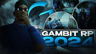 GAMBIT RP в 2024 ГОДУ в GTA SAMP!