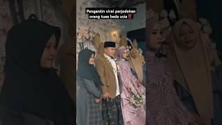 pengantin viral beda usia‼️‼️#pengantinviral #pengantin #nikah #wedding #viraltiktok #salahmusendiri