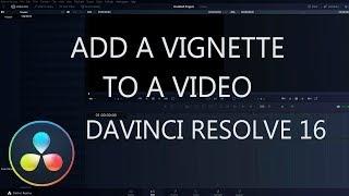 How To Add Vignettes in DaVinci Resolve