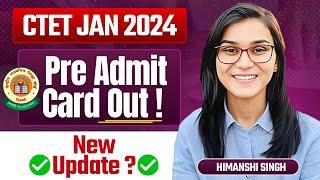 CTET 2024 Pre Admit Cards Out by Himanshi Singh