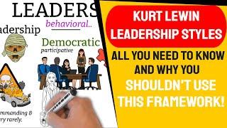 Kurt Lewin Leadership Styles Framework and why you should avoid using it!