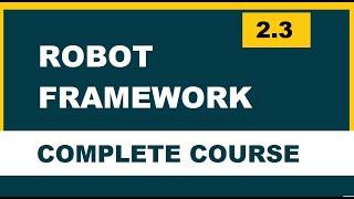 2.3 Robot framework (Selenium) |  Scalars, Lists, Dictionaries and Variable files