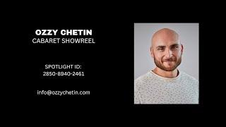 Ozzy Chetin - Cabaret Showreel 2023