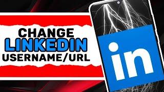 How To Change or Customize Your LinkedIn Username or URL