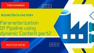 Parameterization of pipeline in Azure Data Factory with Dynamic Content