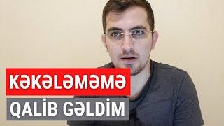 KƏKƏLƏMƏMƏ NECƏ QALİB GƏLDİM? | ŞƏXSİ İNKİŞAF