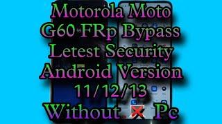 Motorola Moto G60 FRp Bypass Unlock  Google Account FRp Bypass  Android 12/13  Without PC New Method