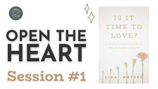 Open the Heart - Is It Time to Love, Session #1