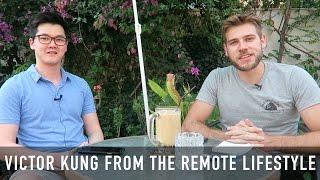 4 STEPS TO LIVING THE REMOTE LIFESTYLE (Interview with Victor Kung)