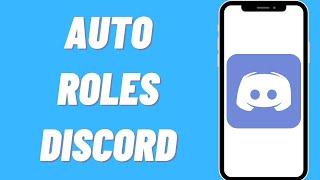 How To Automatically Give Roles In Discord (On Mobile)