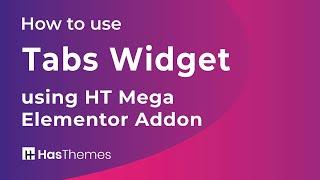 How to use Tabs Widget using HT mega Elementor Addon | Part 16