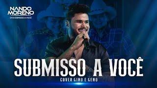 Nando Moreno - Submisso a Você ( DVD) #nandomoreno  #tiktok  #sertanejo