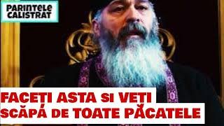 FACEȚI ASTA si VEȚI scăpa de TOATE PĂCATELE - Parintele Calistrat