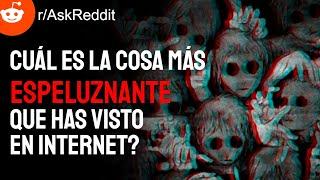 Las cosas más ATERRADORAS que viste en internet | AskReddit Español