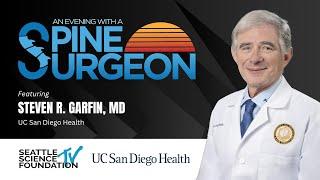 Evening with a Spine Surgeon - Steven R. Garfin, M.D.