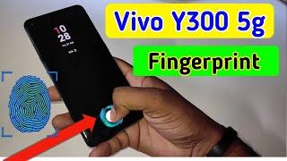 Vivo y300 5g display fingerprint setting/Vivo y300 5g fingerprint screen lock/fingerprint sensor