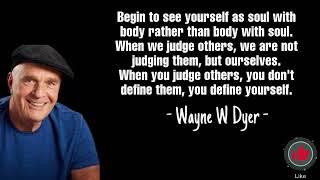 Wayne Dyer Heaven is a state of mind, not a location, because spirit is everywhere and in all things