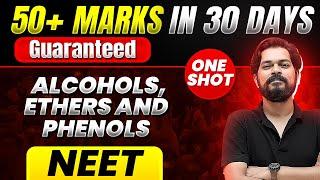 50+ Marks Guaranteed: ALCOHOLS, ETHERS AND PHENOLS | Quick Revision 1 Shot | Chemistry for NEET