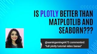 Plotly-A complete Tutorial|data Visualization with Python|Is Plotly better than matplotlib &seaborn?