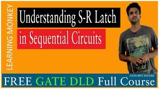 Understanding SR Latch in Sequential Circuits || Lesson 113 | Digital Electronics | Learning Monkey