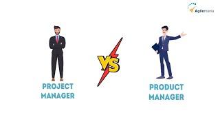 Project Manager vs Product Manager | Difference Explained | Agilemania