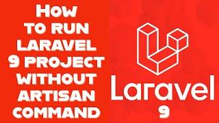 How to run laravel 9 project without php artisan command in windows 10 on localhost @RockingSupport