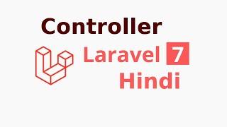 Laravel 7 Hindi tutorial #5 simple controller