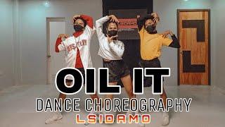 OIL IT | LSIDAMO CHOREOGRAPHY