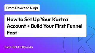 How to Set Up Your Kartra Account + Build Your First Funnel Fast