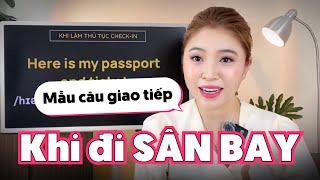 MẪU CÂU TIẾNG ANH KHI ĐI SÂN BAY | Miss Lan