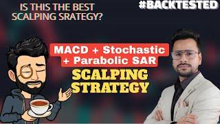 MACD + Stochastic + Parabolic SAR Strategy Tested | Scalping | Neeraj Joshi | Bank Nifty