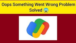 Solve "Google pay oops something went wrong "  Issue in Android and IOS |SR 27 SOLUTIONS