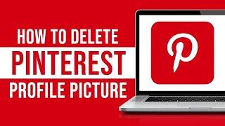 How To Delete Profile Picture on Pinterest (2023)