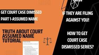 Part 1-How to Dismiss Court Case?|||Assume Name Tutorial|||Docs to Dismiss Case