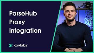 ParseHub Proxy Integration With Oxylabs