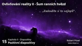 15 - Pozitivní diapozitivy ~ Ovlivňování reality II