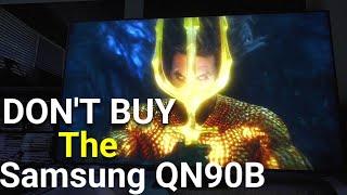 Don't Buy The Samsung QN90B -Here's Why!