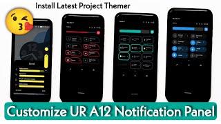 Customize Android 12 QS Panel/Notification Panel. Install Latest Project Themer v2.1 On Android 12