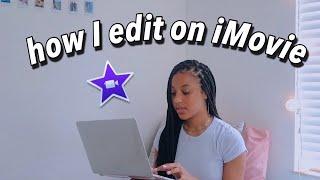 HOW TO: edit on iMovie || overlays, transitions, music & more