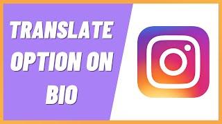 How to Add Translate Option In Instagram Bio