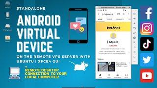 Android Emulator on the remote VPS with Ubuntu + XFCE GUI and desktop connection to your local