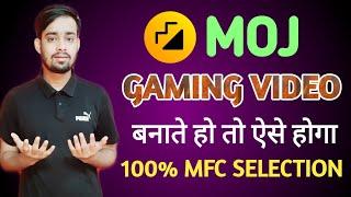 MFC: Gaming video upload करते हो तो ऐसे होगा 100% moj for creators program में selection!