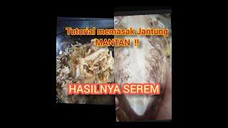 Lucu!!  Tutorial memasak jantung MANTAN