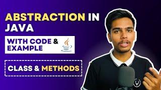 Abstraction in Java - Abstract Classes and Abstract Methods with Code and Examples