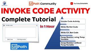 Invoke Code Activity Complete Tutorial in UiPath || UiPath RPA