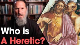 Who is a Heretic?