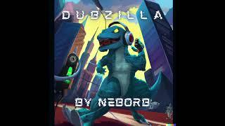 INTENSE GODZILLA DUBSTEP - Dubzilla By Neborb [23' DUBSTEP, DEEP GROWLS, FAST BEAT]