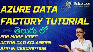 Azure Data Factory: A Tutorial for Beginners in Telugu || ADF || Eclasess